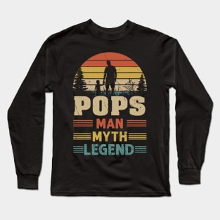 Pops The Man The Myth The legend Long Sleeve T-Shirt